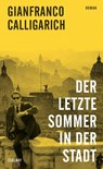 Der letzte Sommer in der Stadt - Gianfranco Calligarich - 9783552072756