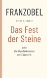 Das Fest der Steine oder Die Wunderkammer der Exzentrik - Franzobel - 9783552072817