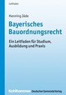 Bayerisches Bauordnungsrecht - Henning Jäde ; Jürgen Busse ; Franz Dirnberger - 9783555016429