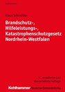 Brandschutz-, Hilfeleistungs-, Katastrophenschutzgesetz Nordrhein-Westfalen - Klaus Schneider - 9783555018379