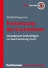 Festsetzung der Grundsteuer - Reinhard Stöckel ; Christian Volquardsen - 9783555018997