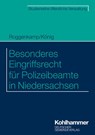 Besonderes Eingriffsrecht für Polizeibeamte in Niedersachsen - Jan Roggenkamp ; Kai König ; Christian Brockhaus - 9783555021768