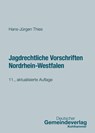 Jagdrechtliche Vorschriften Nordrhein-Westfalen - Hans-Jürgen Thies - 9783555024219