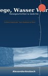 Wege, Wasser, Worte: - Alexander Ansbach - 9783565000494
