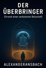 DER ÜBERBRINGER - Alexander Ansbach - 9783565027101