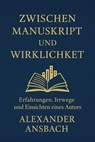 Zwischen Manuskript und Wirklichkeit - Alexander Ansbach - 9783565035458