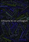Ethische KI ist unmöglich - Gina Bronner-Martin - 9783565144976