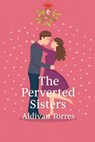 The Perverted Sisters - Aldivan Teixeira Torres - 9783565157990