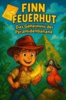Finn Feuerhut – Das Geheimnis der Pyramidenbanane - Alexander Schwarz - 9783565287642