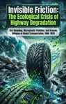 Invisible Friction: The Ecological Crisis of Highway Degradation - David Aris Howell - 9783565350568
