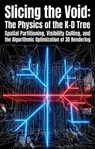 Slicing the Void: The Physics of the K-D Tree - John A. Garrett - 9783565379491