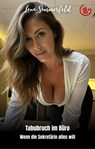 Tabubruch im Büro - Lena Sommerfeld - 9783565502257