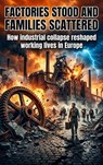 Factories stood and families scattered - Olivia Bennett - 9783565545865