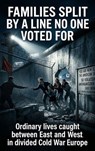 Families split by a line no one voted for - Olivia Bennett - 9783565548286