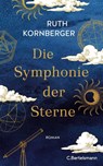 Die Symphonie der Sterne - Ruth Kornberger - 9783570104552