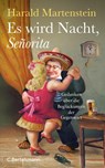 Es wird Nacht, Señorita - Harald Martenstein - 9783570105597