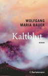 Kaltblut - Wolfgang Maria Bauer - 9783570105719