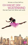 Ich kam mit dem Wüstenwind - - Michaela DePrince ; Elaine DePrince - 9783570163245