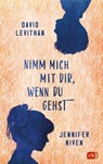 Nimm mich mit dir, wenn du gehst - David Levithan ; Jennifer Niven - 9783570166536