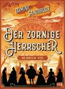 Weltgeschichte(n) - Der zornige Herrscher: Heinrich VIII. - Dominic Sandbrook - 9783570179079
