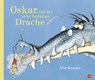 Oskar und der sehr hungrige Drache - Ute Krause - 9783570182185