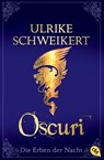 Die Erben der Nacht 06. Oscuri - Ulrike Schweikert - 9783570308578