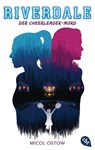 RIVERDALE - Der Cheerleader-Mord - Micol Ostow - 9783570313794