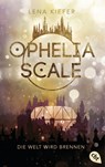 Ophelia Scale - Die Welt wird brennen - Lena Kiefer - 9783570313831