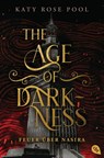 The Age of Darkness - Feuer über Nasira - Katy Rose Pool - 9783570315149