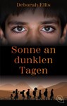 Sonne an dunklen Tagen - Deborah Ellis - 9783570315774