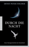Durch die Nacht - Ernst Peter Fischer - 9783570553213