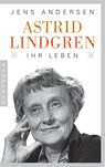 Astrid Lindgren. Ihr Leben - Jens Andersen - 9783570553527