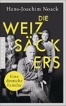 Die Weizsäckers. Eine deutsche Familie - Hans-Joachim Noack - 9783570554395