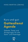 Kurz und gut: Gottesdienst-Agende - Hans-Martin Lübking - 9783579065427