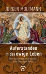 Auferstanden in das ewige Leben - Jürgen Moltmann - 9783579066028