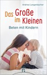 Das Große im Kleinen - Andrea Langenbacher - 9783579071671