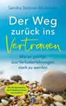 Der Weg zurück ins Vertrauen - Sandra Stelzner-Mürköster - 9783579072326