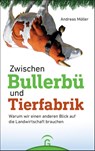 Zwischen Bullerbü und Tierfabrik - Andreas Möller - 9783579087245