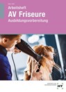 Arbeitsheft AV Friseure - Leonie Berg ; Caroline Butz - 9783582073181