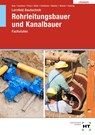 Lösungen zu Lernfeld Bautechnik Rohrleitungsbauer und Kanalbauer - Rüdiger Wenzke ; Joachim Zwanzig ; Frank Weidner ; Heinz Schliebner - 9783582126009