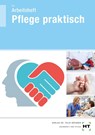 Arbeitsheft Pflege praktisch - Georg Frie - 9783582332547