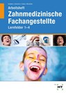 Arbeitsheft Zahnmedizinische Fachangestellte. Lernfelder 1- 4 - Sabine Werwitzke ; Eike Soltau ; Monika Schierhorn ; Stefan Kurbjuhn - 9783582500144