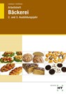 Arbeitsheft Bäckerei. Lernfelder 5-13 - Josef Loderbauer ; Tanja Schöffmann - 9783582630674