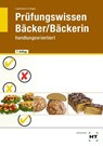 Prüfungswissen Bäcker / Bäckerin - Josef Loderbauer ; Hans Hager - 9783582970480