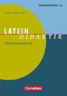 Latein-Didaktik. Praxishandbuch für die Sekundarstufe I und II. Buch - Rüdiger Bernek ; Jan Michael König ; Volker Müller ; Michael Stierstorfer - 9783589155316