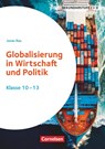 Themenhefte Sekundarstufe - Fächerübergreifend. Globalisierung in Wirtschaft und Politik - Klasse 10-13 - Jonas Rau - 9783589169535