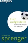 Gut aufgestellt - Reinhard K. Sprenger - 9783593391991