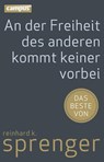 An der Freiheit des anderen kommt keiner vorbei - Reinhard K. Sprenger - 9783593399270