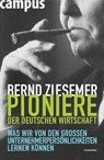 Pioniere der deutschen Wirtschaft - Bernd Ziesemer ; Peter Brors ; Joachim Dorfs ; Christoph Hardt ; Claus Larass ; Michael Maisch ; Christoph Neßhöver ; Katharina Slodczyk ; Oliver Stock ; Georg Weishaupt - 9783593402512