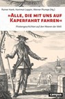 »Alle, die mit uns auf Kaperfahrt fahren« - Heinz Bude ; Georg Christ ; Alasdair C. Grant ; Torsten Hahn ; Rainer Hank ; Anselm Haverkamp ; Michael Kempe ; Hartmut Leppin ; Daphne Penna ; Werner Plumpe ; Eva-Maria Roelevink ; Barbara Vinken ; Karin Wieland ; Cornel Zwierlein - 9783593453774